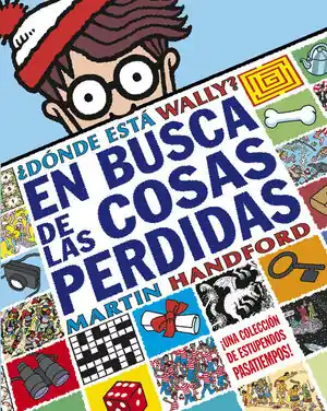 ¿DÓNDE ESTÁ WALLY? EN BUSCA DE LAS COSAS PERDIDAS (COLECCIÓN ¿DÓNDE ESTÁ WALLY?) Oferta Especial