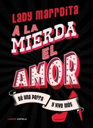¡A LA MIERDA EL AMOR! Precio De Oferta