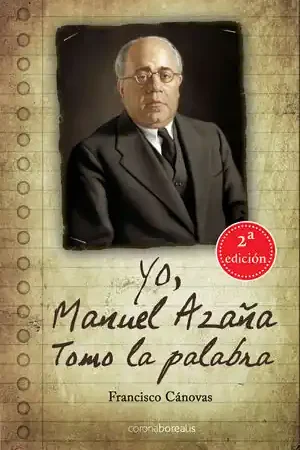 YO, MANUEL AZAÑA. TOMO LA PALABRA Envío Inmediato