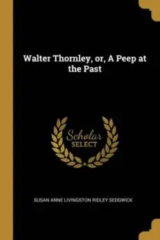 WALTER THORNLEY OR A PEEP AT THE PAST Bestseller