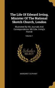 A Buen Precio THE LIFE OF EDWARD IRVING MINISTER OF THE NATIONAL SKOTCH CHURCH LONDON