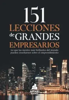 151 LECCIONES DE GRANDES EMPRESARIOS Disponible Ahora