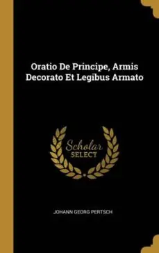 A Buen Precio ORATIO DE PRINCIPE ARMIS DECORATO ET LEGIBUS ARMATO