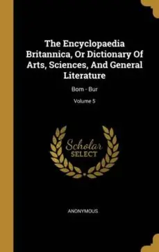 THE ENCYCLOPAEDIA BRITANNICA OR DICTIONARY OF ARTS SCIENCES AND GENERAL LITERATURE Precio Económico