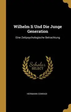 WILHELM II UND DIE JUNGE GENERATION Solo Hoy