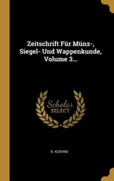 ZEITSCHRIFT FUR MUNZ SIEGEL UND WAPPENKUNDE VOLUME 3 Oferta Flash