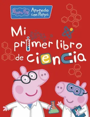 Solo Por Tiempo Limitado Peppa Pig. Primeros Aprendizajes - Aprendo con Peppa. Mi Primer Libro de Ciencia