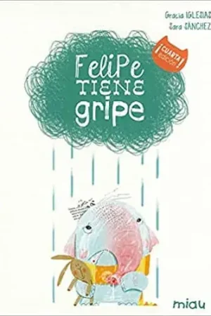 Precio Reducido FELIPE TIENE GRIPE - NUEVA EDICION FELIPE TIENE GRIPE - NUEVA EDICION