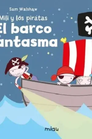 Oferta Flash MILI Y LOS PIRATAS 2. EL BARCO FANTASMA MILI Y LOS PIRATAS 2. EL BARCO FANTASMA