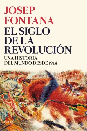 Oferta Limitada El Siglo de la Revolución "Una Historia del Mundo desde 1914"