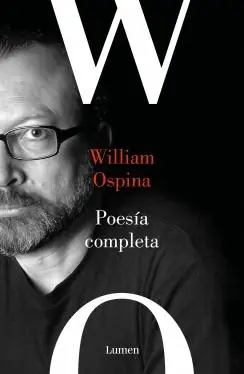 Entrega Rápida Poesía Completa "William Ospina"
