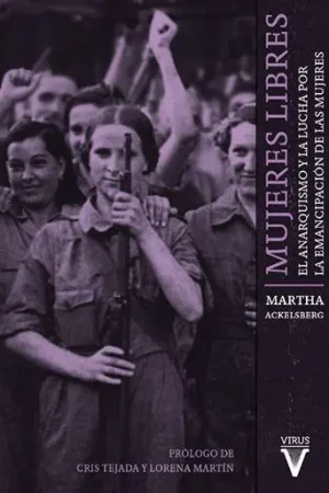 Mujeres Libres "El Anarquismo y la Lucha por la Emancipación de las Mujeres" Solo Hoy