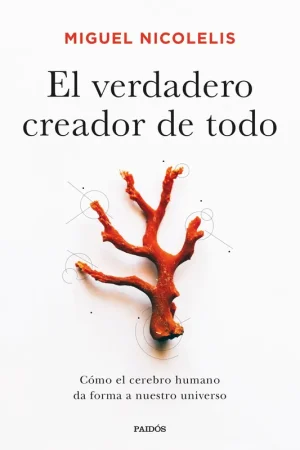 El Verdadero Creador de Todo "Cómo el Cerebro Humano Da Forma a nuestro Universo" Pago Seguro