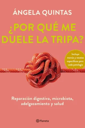 Alta Calidad ¿Por que Me Duele la Tripa? "Reparación Digestiva, Microbiota, Adelgazamiento y Salud"
