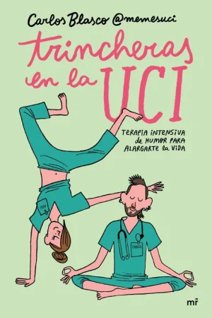 Trincheras en la Uci "Terapia Intensiva de Humor para Alargarte la Vida" Últimas Unidades