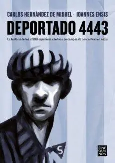 Deportado 4443 "La Historia de los 9.300 Españoles Cautivos en Campos de Concentración Nazis." Ordenar Ahora Mismo