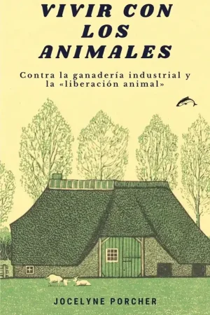 Vivir con los Animales "Contra la Ganadería Industrial y la "Liberación Animal"" Certificado