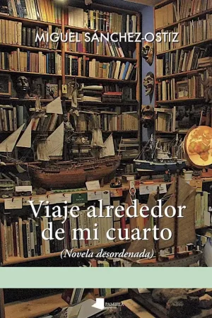 Viaje Alrededor de mi Cuarto "(Novela Desordenada)" Solo Por Tiempo Limitado