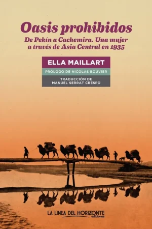 Oferta De Temporada Oasis Prohibidos "De Pekin a Cachemira. una Mujer a Traves de Asia Central en 1935"