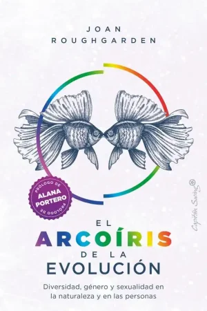 El Arcoíris de la Evolución "Diversidad, Género y Sexualidad en la Naturaleza y las Pers" Envío Inmediato