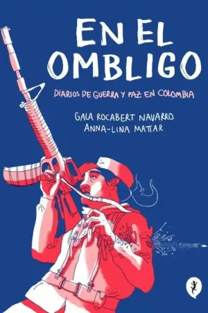 Rebajas En el Ombligo. Diarios de Guerra y Paz en Colombia