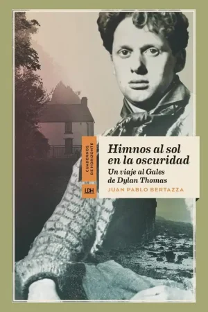 Alta Calidad Himnos al Sol en la Oscuridad "Un Viaje al Gales de Dylan Thomas"