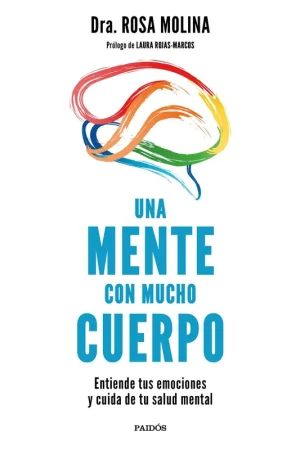 Una Mente con Mucho Cuerpo "Entiende tus Emociones y Cuida de tu Salud Mental" Compra Ahora