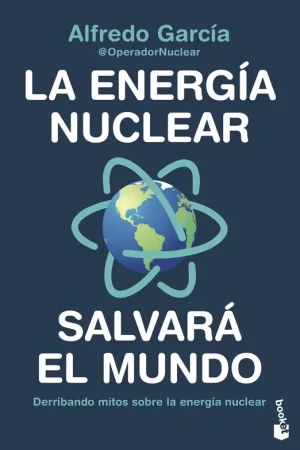 Precio Reducido La Energía Nuclear Salvará el Mundo "Derribando Mitos sobre la Energía Nuclear"