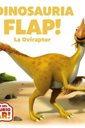 ¡Dinosauria Flap! la Oviraptor No Te Lo Pierdas