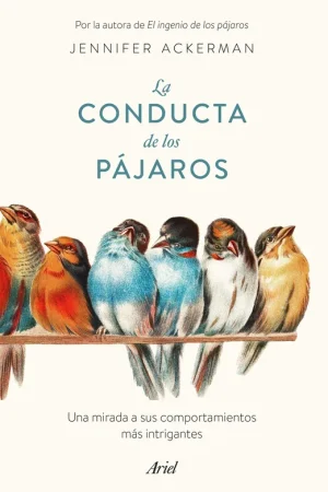 Gran Oferta La Conducta de los Pájaros "Una Mirada a sus Comportamientos Más Intrigantes"