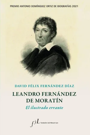 A Buen Precio Leandro Fernández de Moratín. el Ilustrado Errante "Premio Antonio Domínguez Ortiz de Biografías 2021"