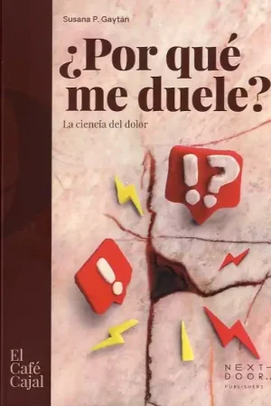 ¿Por que Me Duele? "La Ciencia del Dolor" Imprescindible (Must-Have)