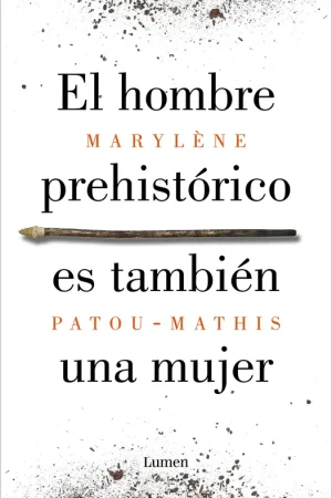 Favorito De Clientes El Hombre Prehistórico Es También una Mujer "Una Historia de la Invisibilidad de las Mujeres"