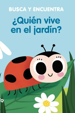 ¿Quién Vive en el Jardín? "Libros con Solapas Dobles que Reproducen el Popular Juego del "Cucú-Tras" Pago Seguro
