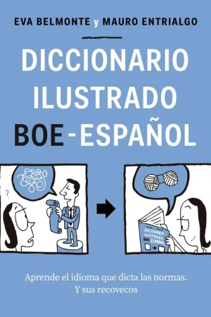 Súper Precio Diccionario Ilustrado Boe-Español "Aprende el Idioma que Dicta las Normas y sus Recovecos"