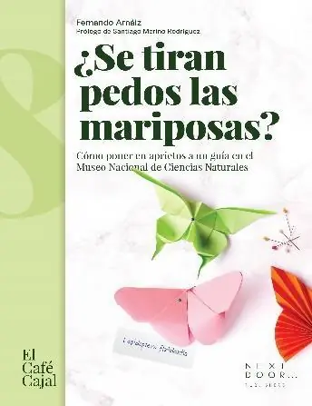¿Se Tiran Pedos las Mariposas? "Cómo Poner en Aprietos a un Guía en el Museo Nacional de Ciencias Natura" Favorito De Clientes