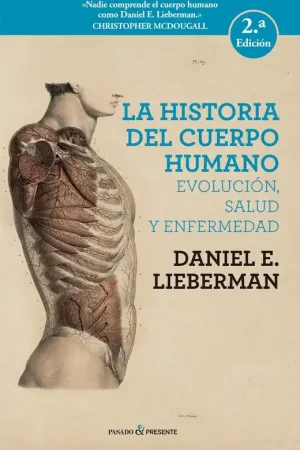 Disponible Ahora La historia del cuerpo humano "Evolución, salud y enfermedad "