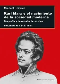 Karl Marx y el nacimiento de la sociedad moderna I "Biografía y desarrollo de su obra. Volumen I 1818-1841" Últimas Unidades