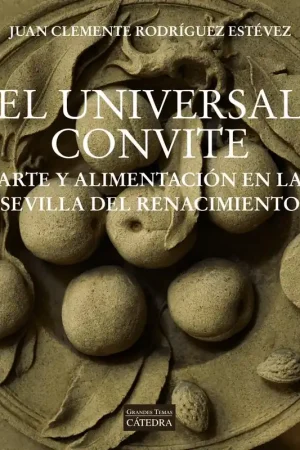 Precio Económico El universal convite "Arte y alimentación en la Sevilla del Renacimiento"
