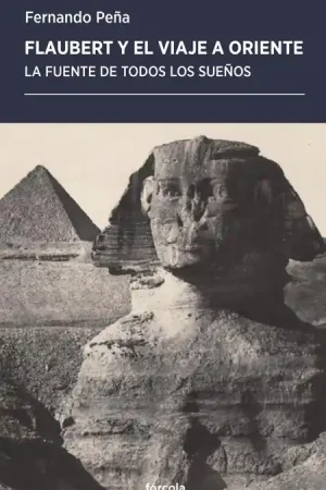 Flaubert y el Viaje a Oriente "La Fuente de Todos los Sueños" Precio De Fábrica