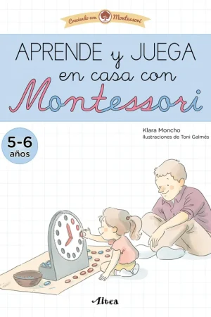 Últimas Unidades Aprende y juega en casa con Montessori (5-6 años). Tu cuaderno de vacaciones