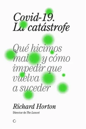 Covid-19, la Catástrofe "Qué Hicimos Mal y Cómo Impedir que Vuelva a Suceder" Descuento
