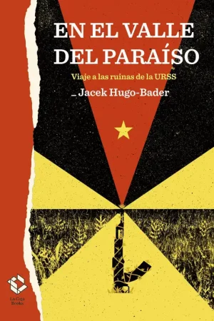 En el Valle del Paraíso "Viaje a las Ruinas de la Urss" Última Versión