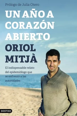 Un año a corazón abierto "El indispensable relato del epidemiólogo que se enfrentó a las autoridad" Stock Limitado