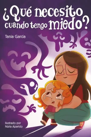 ¿Qué necesito cuando tengo miedo? Últimas Unidades