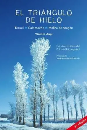Alta Calidad El triángulo de hielo "Teruel-Calamocha-Moli. Estudio climático del Polo del Frío español"
