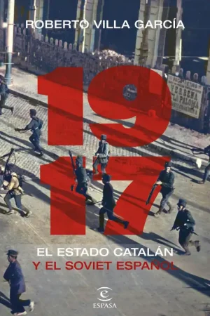 1917. El Estado catalán y el soviet español Disponible Ahora