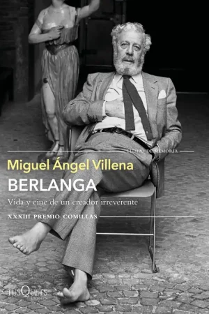 Berlanga. Vida y cine de un creador irreverente "XXXIII Premio Comillas 2021" Novedad