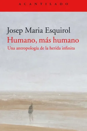 A Buen Precio Humano, Más Humano "Una Antropología de la Herida Infinita"