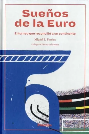 Sueños de la Euro "El Torneo que Reconcilió a un Continente" Precio Económico